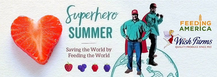 And Now U KNow: Wish Farms and Feeding America® Celebrate Successful “Superhero Summer” Campaign